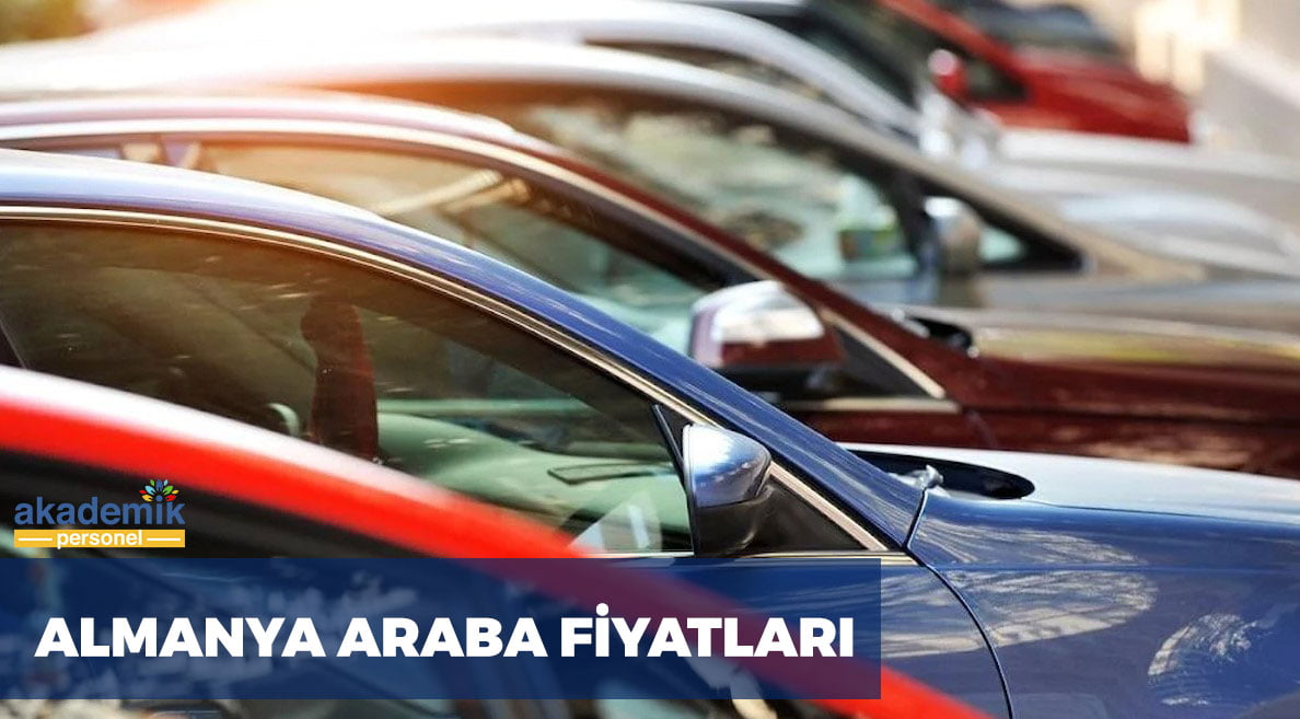 Almanya Araba Fiyatları 2023 SIFIR VE İKİNCİ EL FİYATLARI