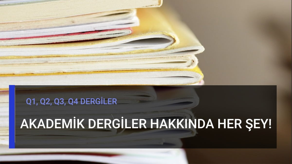 q1-q2-q3-q4-dergiler-q1-dergi-ne-demek