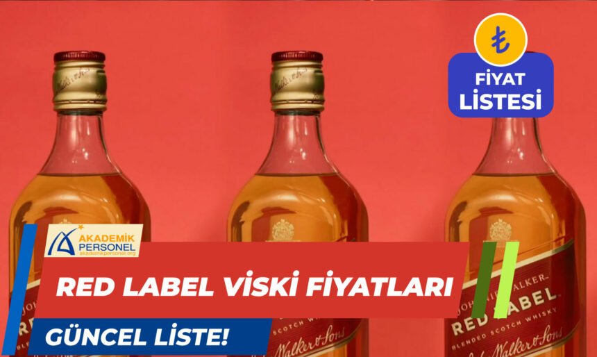 Red Label Viski Fiyatları (ZAMLI LİSTE!) 35'lik, 70'lik